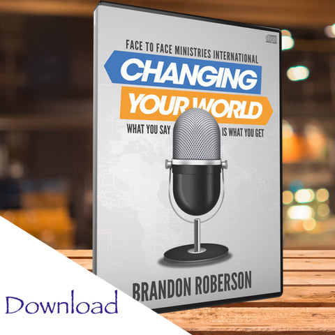 Changing Your World - "What You Say Is What You Get" - Download (Teaching)