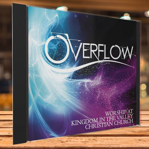 Overflow ~ Worship at Kingdom In The Valley Christian Church