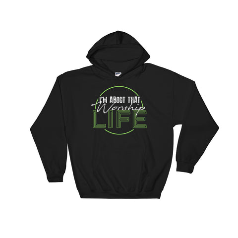 "I'm About That Worship Life" Hoodie